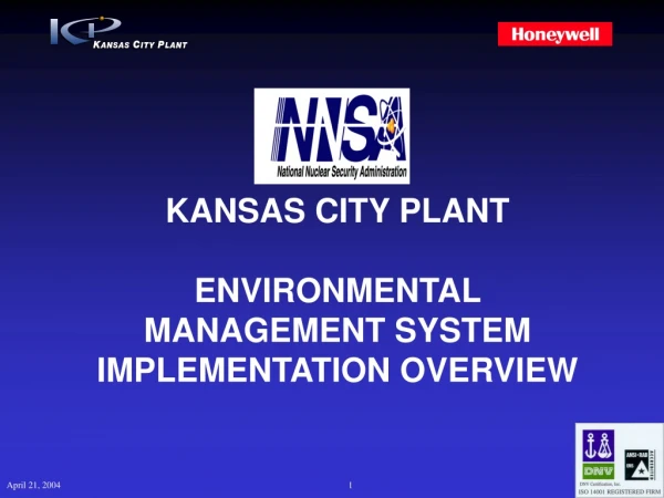 KANSAS CITY PLANT ENVIRONMENTAL MANAGEMENT SYSTEM IMPLEMENTATION OVERVIEW