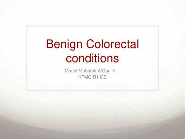 Benign Colorectal conditions