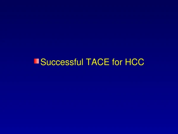 Successful TACE for HCC