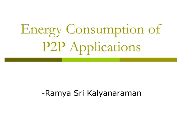 Energy Consumption of P2P Applications