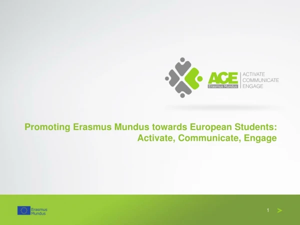 Promoting Erasmus Mundus towards European Students: Activate, Communicate, Engage