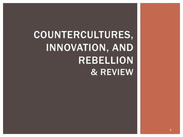 COUNTERCULTURES, innovation, and Rebellion &amp; Review