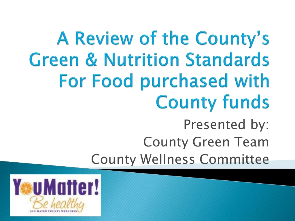 a review of the county s green nutrition standards for food purchased with county funds