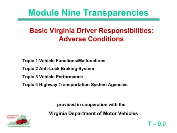 Basic Virginia Driver Responsibilities: Adverse Conditions Topic 1 Vehicle Functions