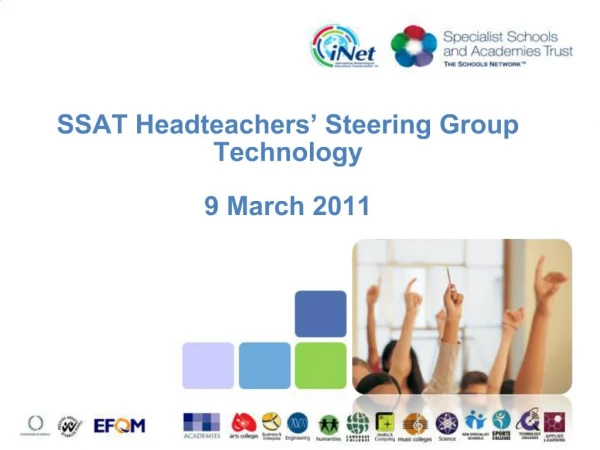 SSAT Headteachers Steering Group Technology 9 March 2011