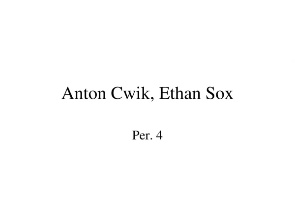Anton Cwik , Ethan Sox