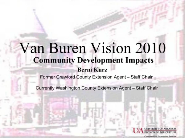 Van Buren Vision 2010 Community Development Impacts Berni Kurz Former Crawford County Extension Agent Staff Chair Cu