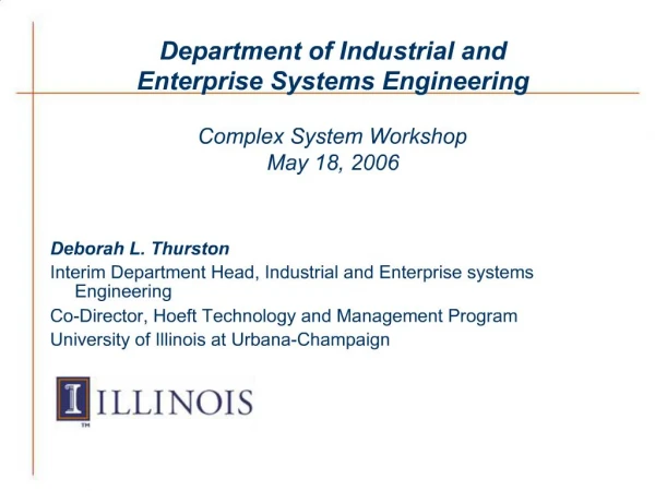 Department of Industrial and Enterprise Systems Engineering Complex System Workshop May 18, 2006