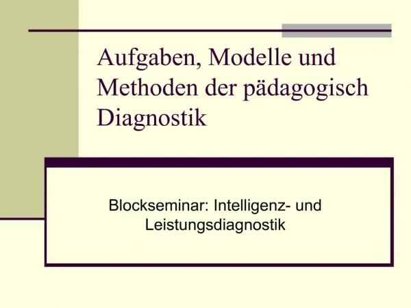 Aufgaben, Modelle und Methoden der p dagogisch Diagnostik