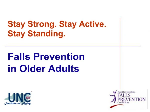Stay Strong. Stay Active. Stay Standing. Falls Prevention in Older Adults