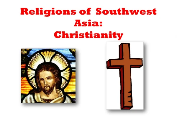 Religions of Southwest Asia: Christianity