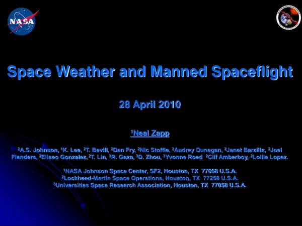 Space Weather and Manned Spaceflight 28 April 2010 1 Neal Zapp