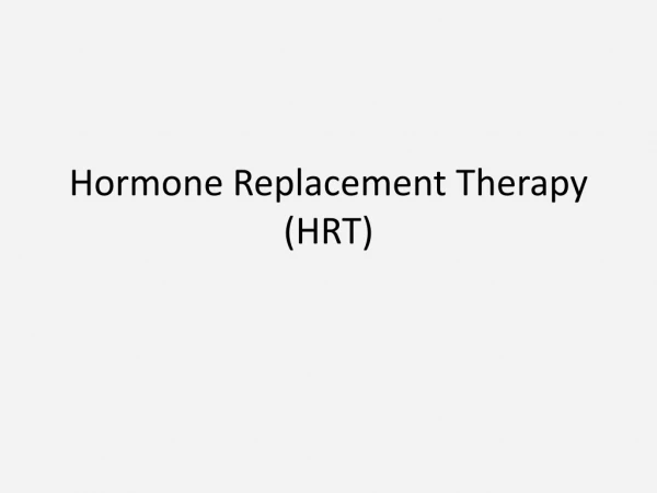 Hormone Replacement Therapy (HRT)