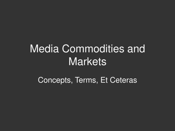 Media Commodities and Markets