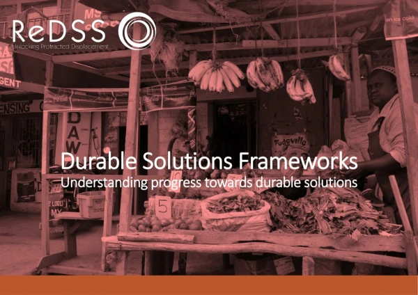 Durable Solutions Frameworks Understanding progress towards durable solutions