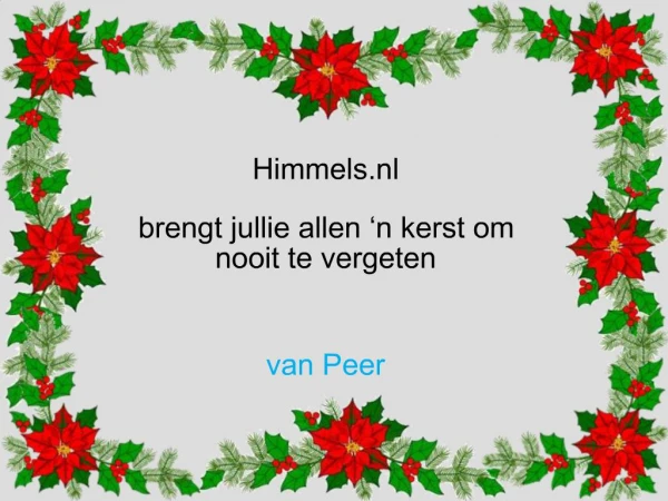 Himmels.nl brengt jullie allen n kerst om nooit te vergeten van Peer