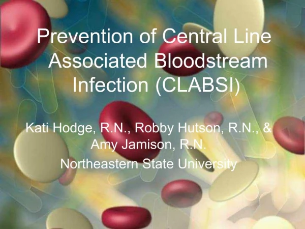 Prevention of Central Line Associated Bloodstream Infection CLABSI