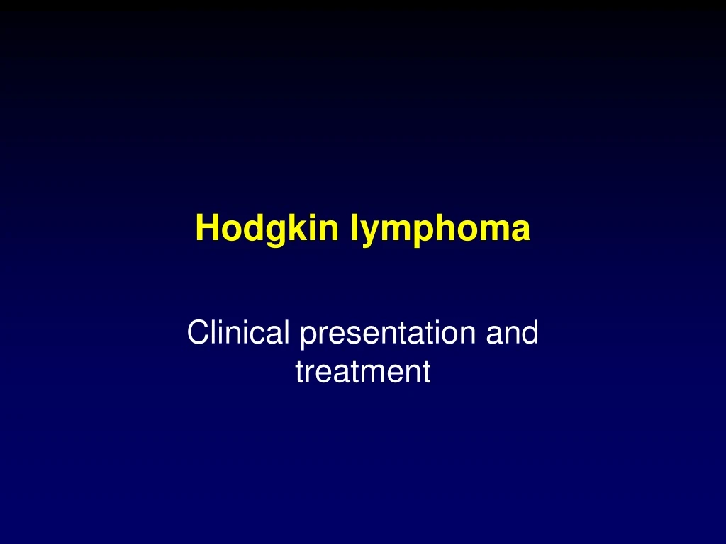 PPT - Hodgkin Lymphoma PowerPoint Presentation, Free Download - ID:384091