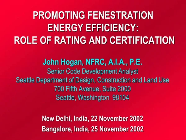 PROMOTING FENESTRATION ENERGY EFFICIENCY: ROLE OF RATING AND CERTIFICATION