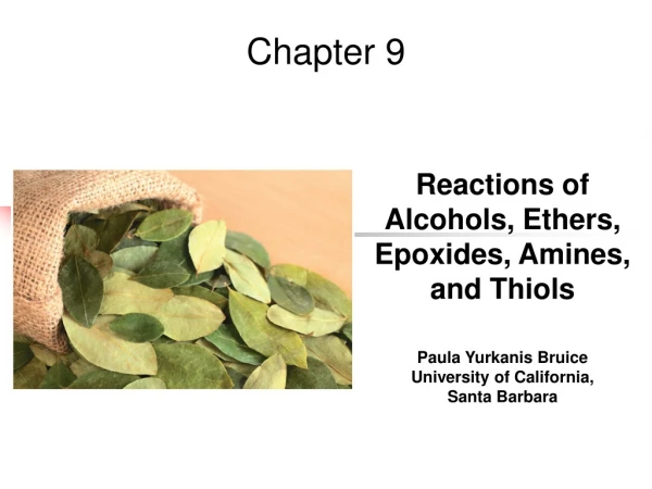 Reactions of Alcohols, Ethers, Epoxides, Amines, and Thiols Paula Yurkanis Bruice