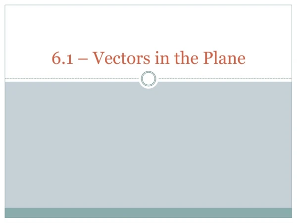 6.1 – Vectors in the Plane