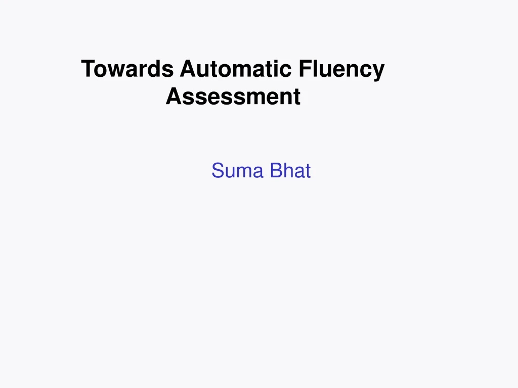 towards automatic f luency assessment