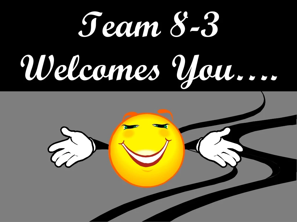 team 8 3 welcomes you