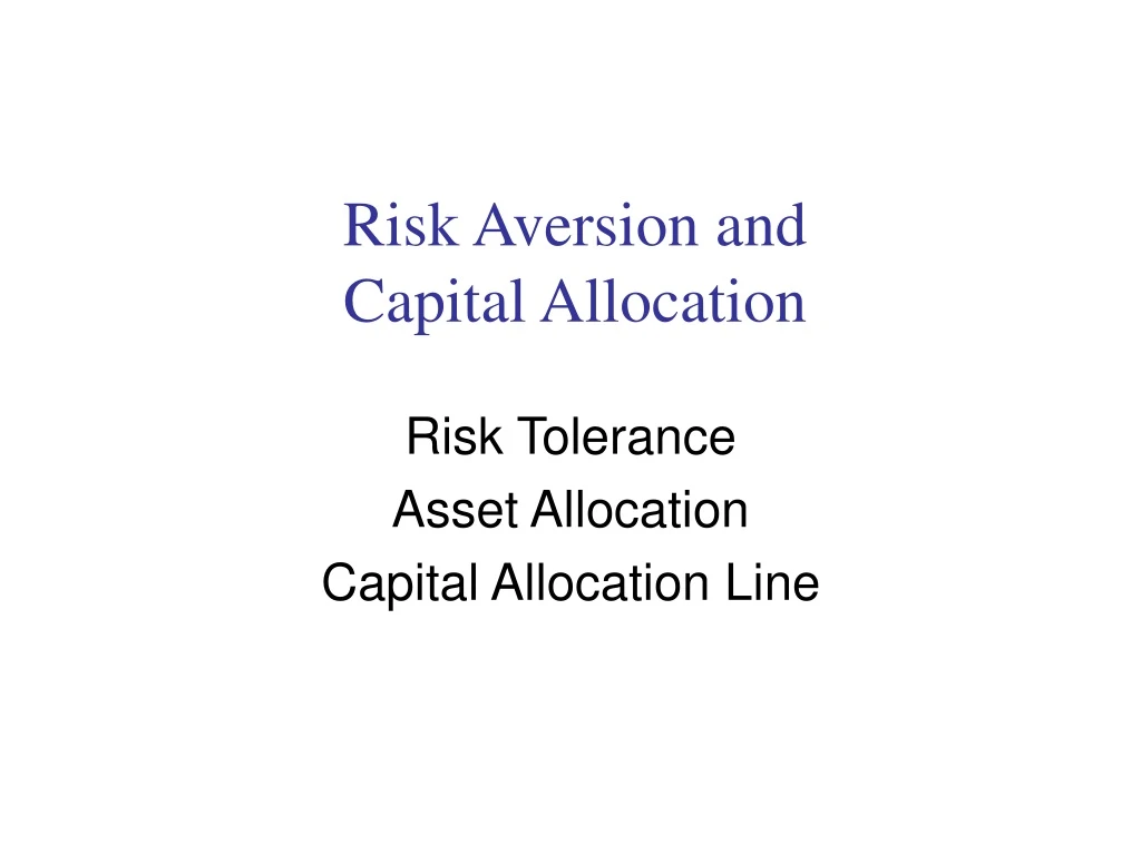 risk aversion and capital allocation