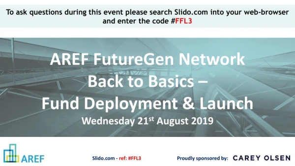 AREF FutureGen Network Back to Basics – Fund Deployment &amp; Launch Wednesday 21 st August 2019