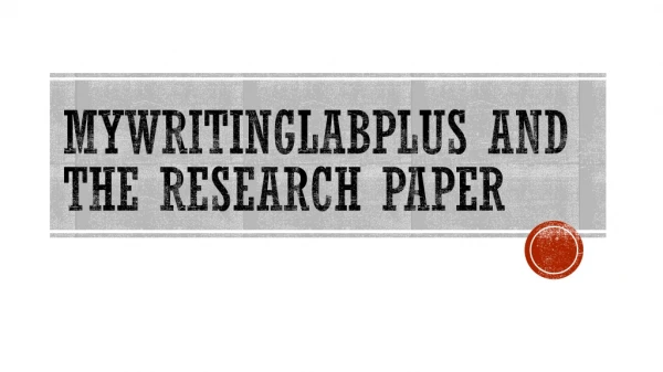 MyWritingLabPlus and the Research Paper
