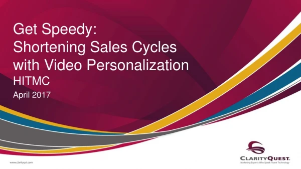 Get Speedy: Shortening Sales Cycles with Video Personalization HITMC April 2017
