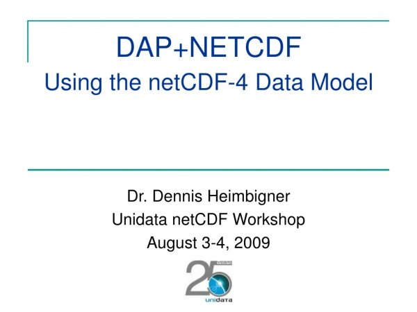DAP+NETCDF Using the netCDF-4 Data Model