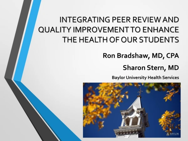 INTEGRATING PEER REVIEW AND QUALITY IMPROVEMENT TO ENHANCE THE HEALTH OF OUR STUDENTS