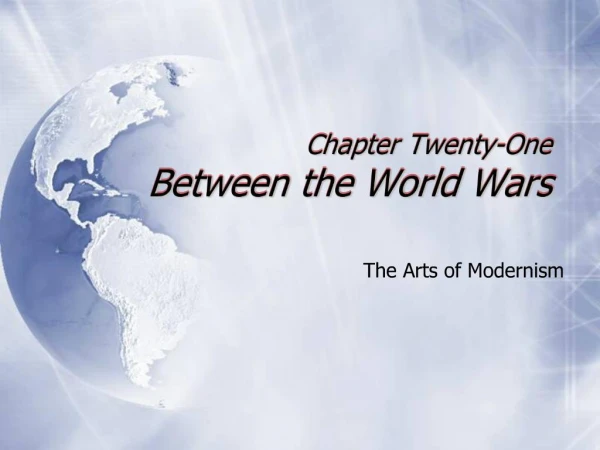 Chapter Twenty-One Between the World Wars