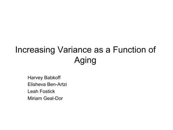 Increasing Variance as a Function of Aging