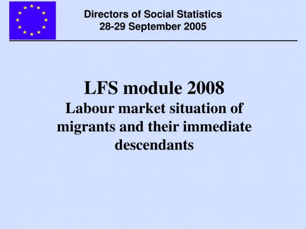 LFS module 2008 Labour market situation of migrants and their immediate descendants