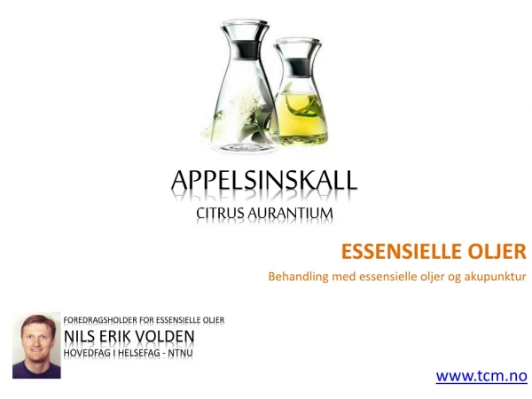foredragsholder for essensielle oljer nils erik volden hovedfag i helsefag ntnu www tcm no