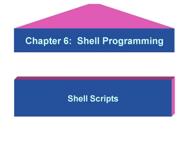 Chapter 6: Shell Programming