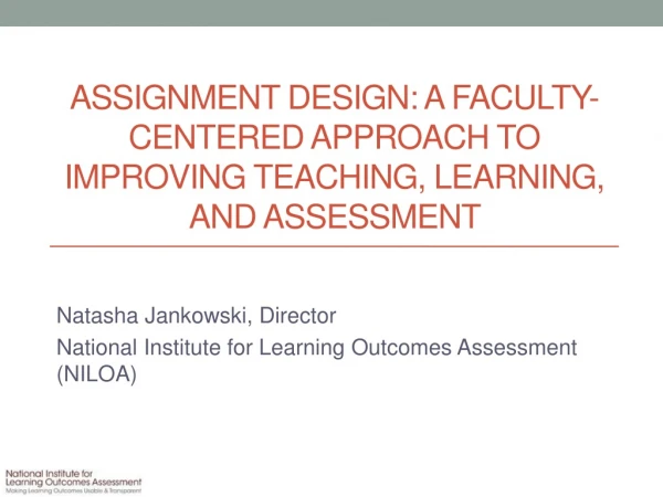 Assignment Design: A Faculty-Centered Approach to Improving Teaching, Learning, and Assessment