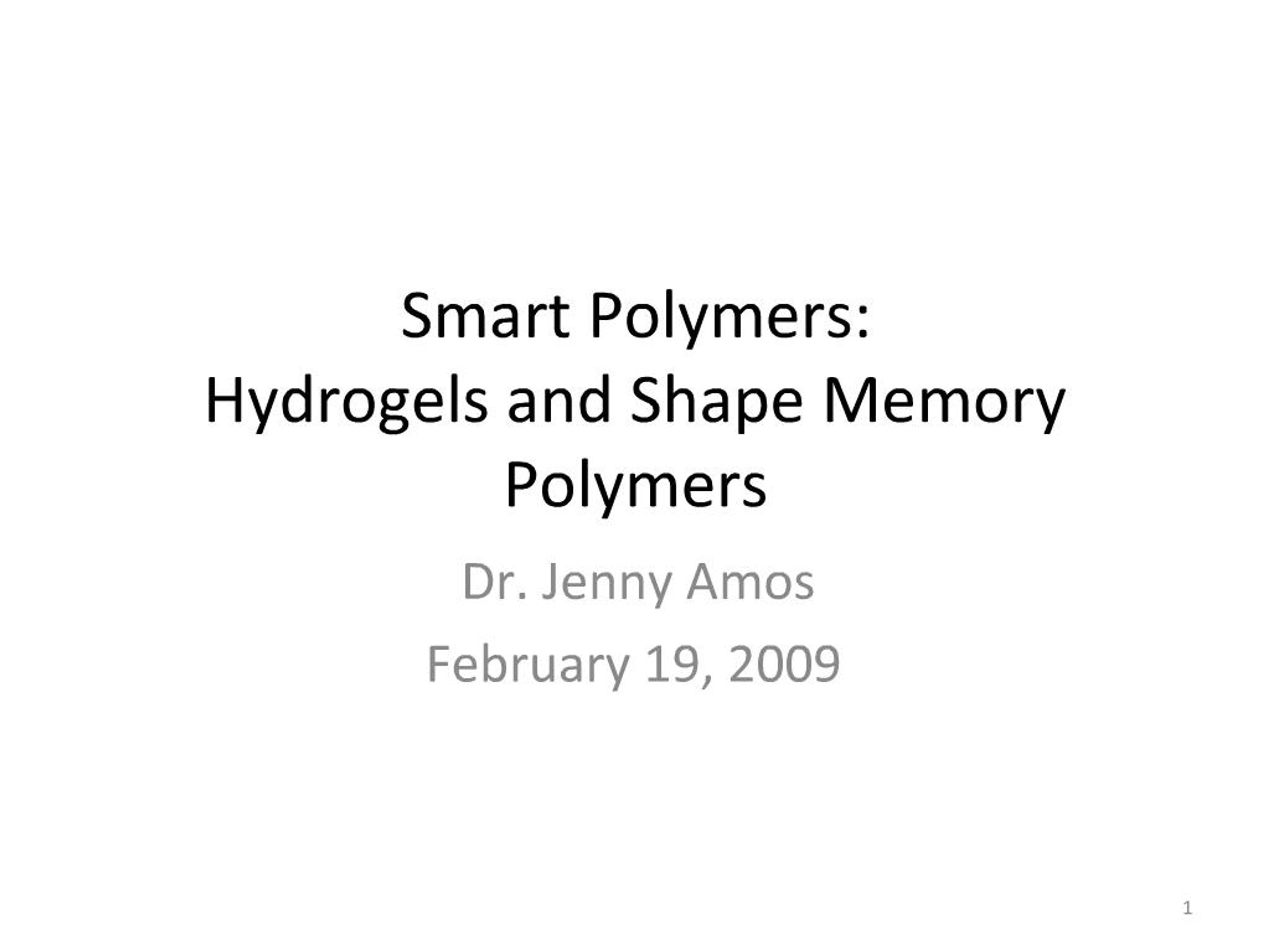 PPT - Smart Polymers: Hydrogels and Shape Memory Polymers PowerPoint ...