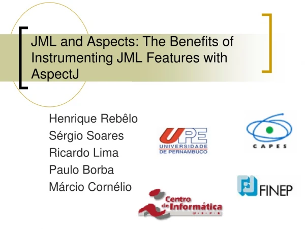 JML and Aspects: The Benefits of Instrumenting JML Features with AspectJ