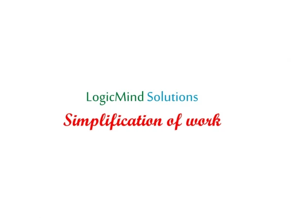 LogicMind Solutions Simplification of work