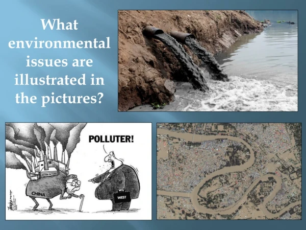 What environmental issues are illustrated in the pictures?