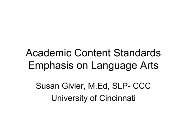 Academic Content Standards Emphasis on Language Arts