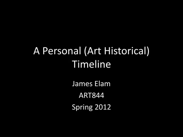 A Personal (Art Historical) Timeline