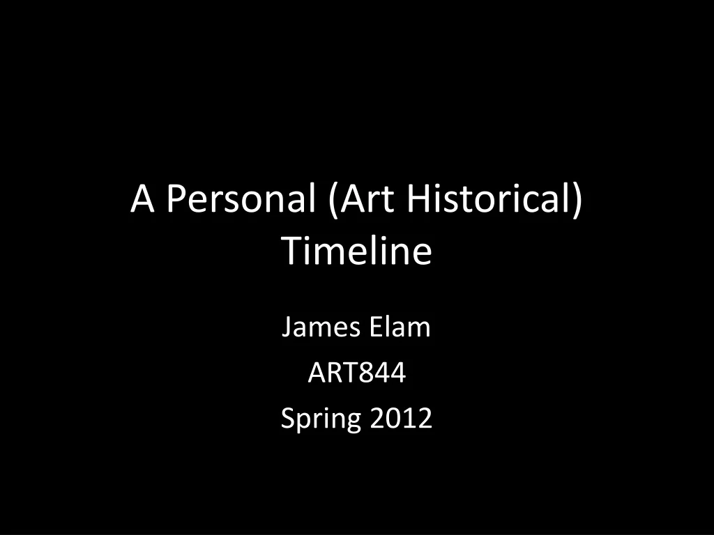 a personal art historical timeline