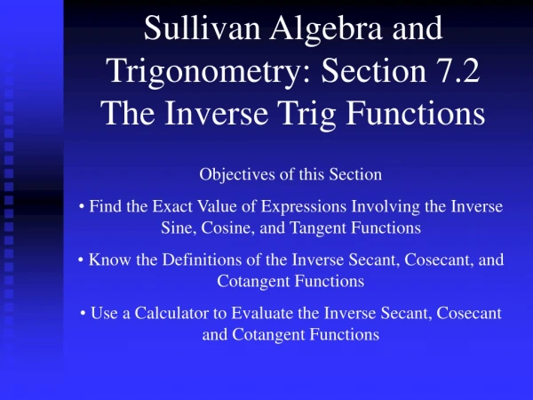 Sullivan Algebra and Trigonometry: Section 7.2 The Inverse Trig Functions
