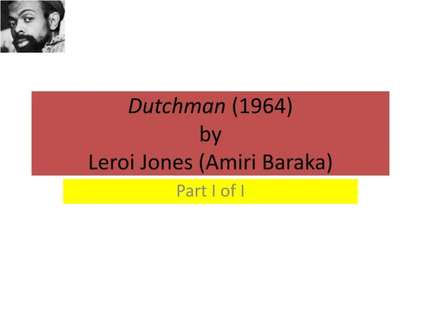 Dutchman (1964) by Leroi Jones ( Amiri Baraka)