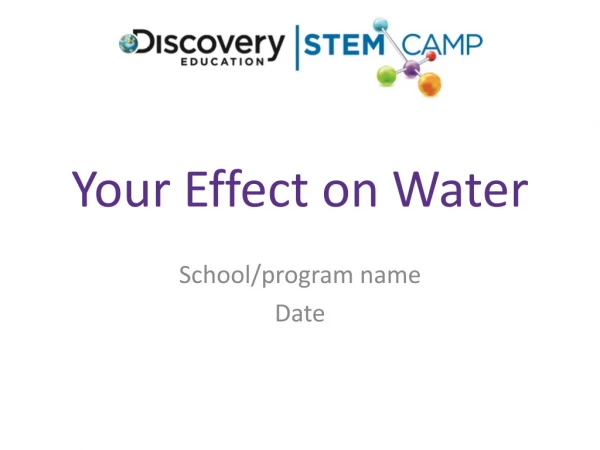 Your Effect on Water