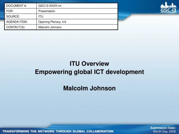 ITU Overview Empowering global ICT development Malcolm Johnson